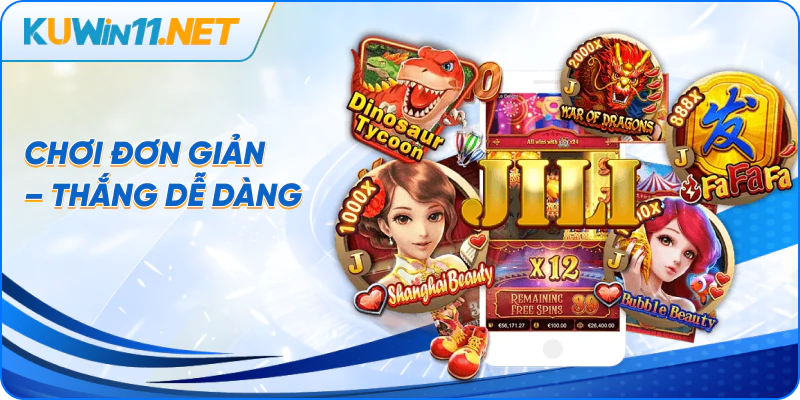 Chơi đơn giản – Thắng dễ dàng