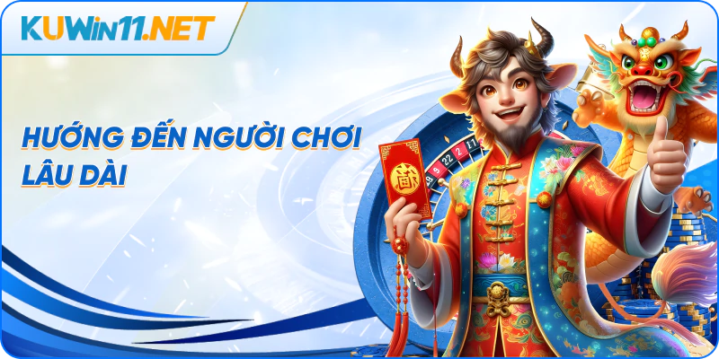 Hướng đến người chơi lâu dài