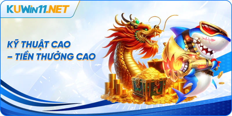 Kỹ thuật cao – Tiền thưởng cao