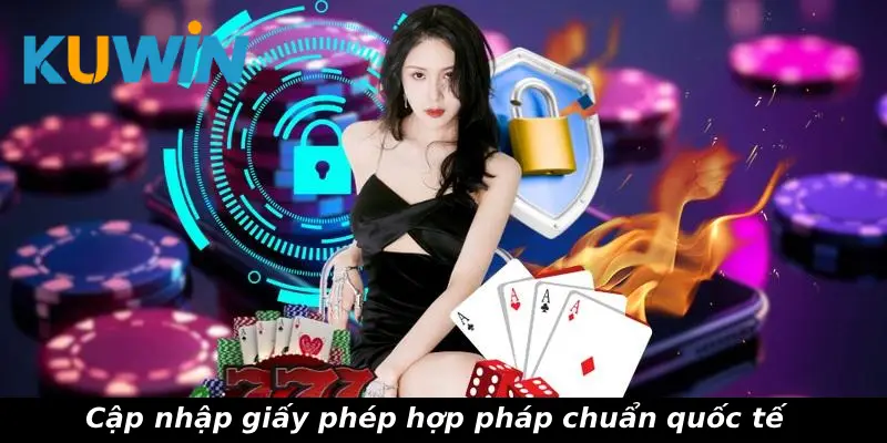 Cập nhập giấy phép hợp pháp chuẩn quốc tế
