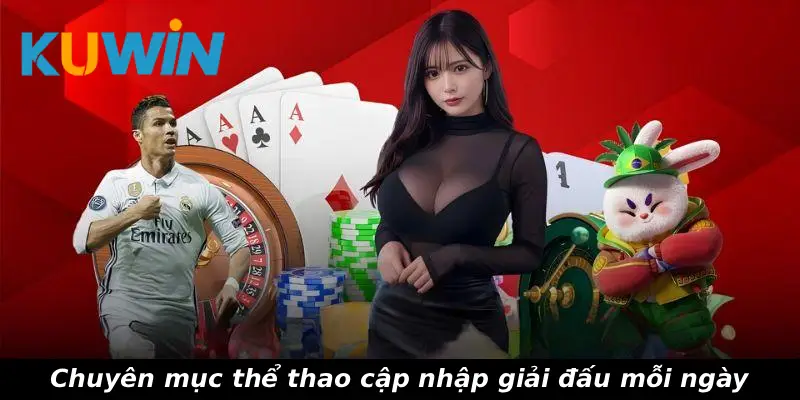 Chuyên mục thể thao cập nhập giải đấu mỗi ngày