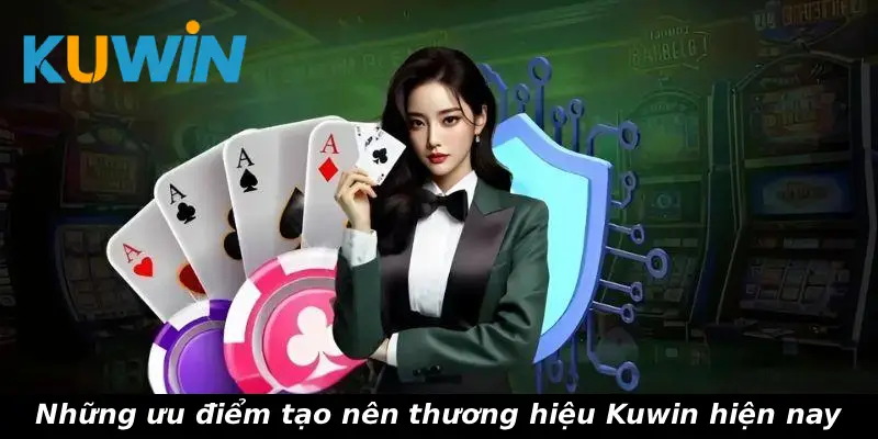 Những ưu điểm tạo nên thương hiệu Kuwin hiện nay